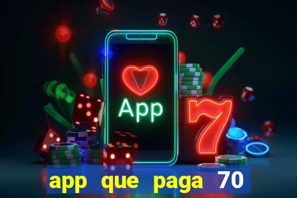 app que paga 70 reais para se cadastrar